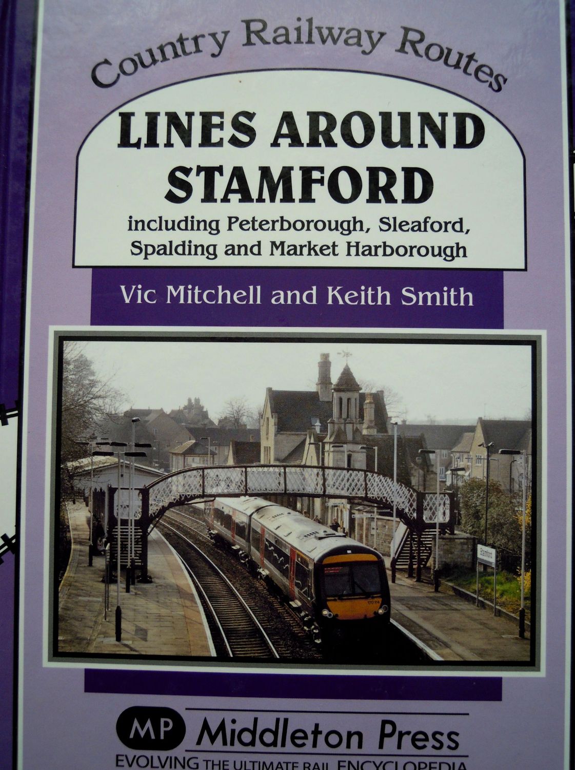 Ref RA112: Lines around Stamford including Peterborough, Sleaford, Spalding and Market Harborough.  Authors: Mitchell and Smith