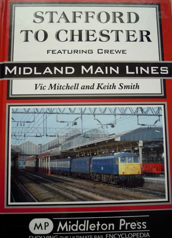 Ref RS145: Stafford to Chester. Featuring Crewe. Middleton Press 2012. Authors: Mitchell and Smith Ref RS145: Stafford to Chester. Featuring Crewe. Middleton Press 2012. Authors: Mitchell and Smith