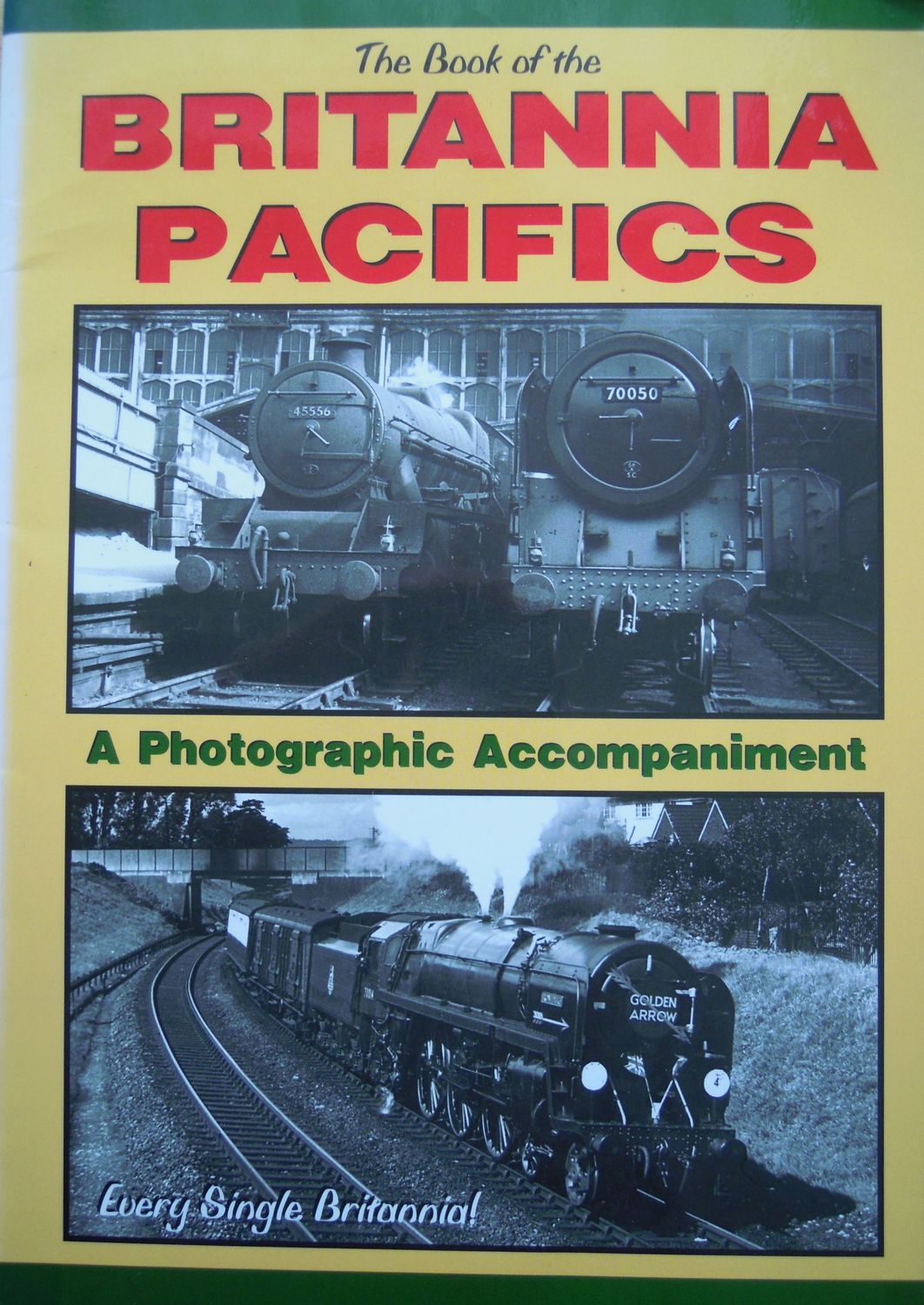 Ref SL17:The Book of the Britannia Pacifics. A photographic Accompaniment.  Irwell Press 2004