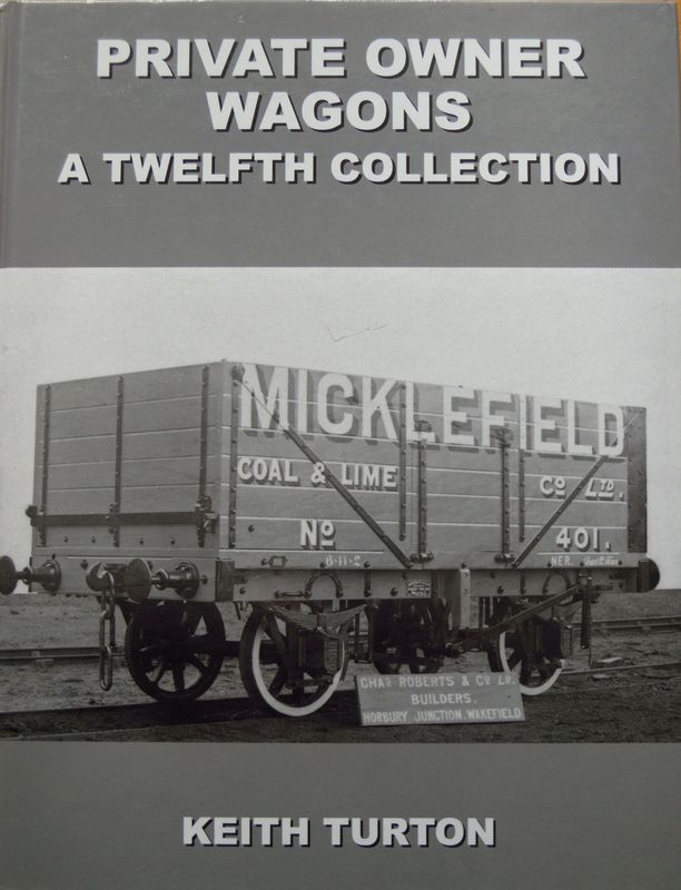 Ref RAPO11: Private Owner Wagons. A Twelth Collection.  Lightmoor Press 2013.  Author: Turton\