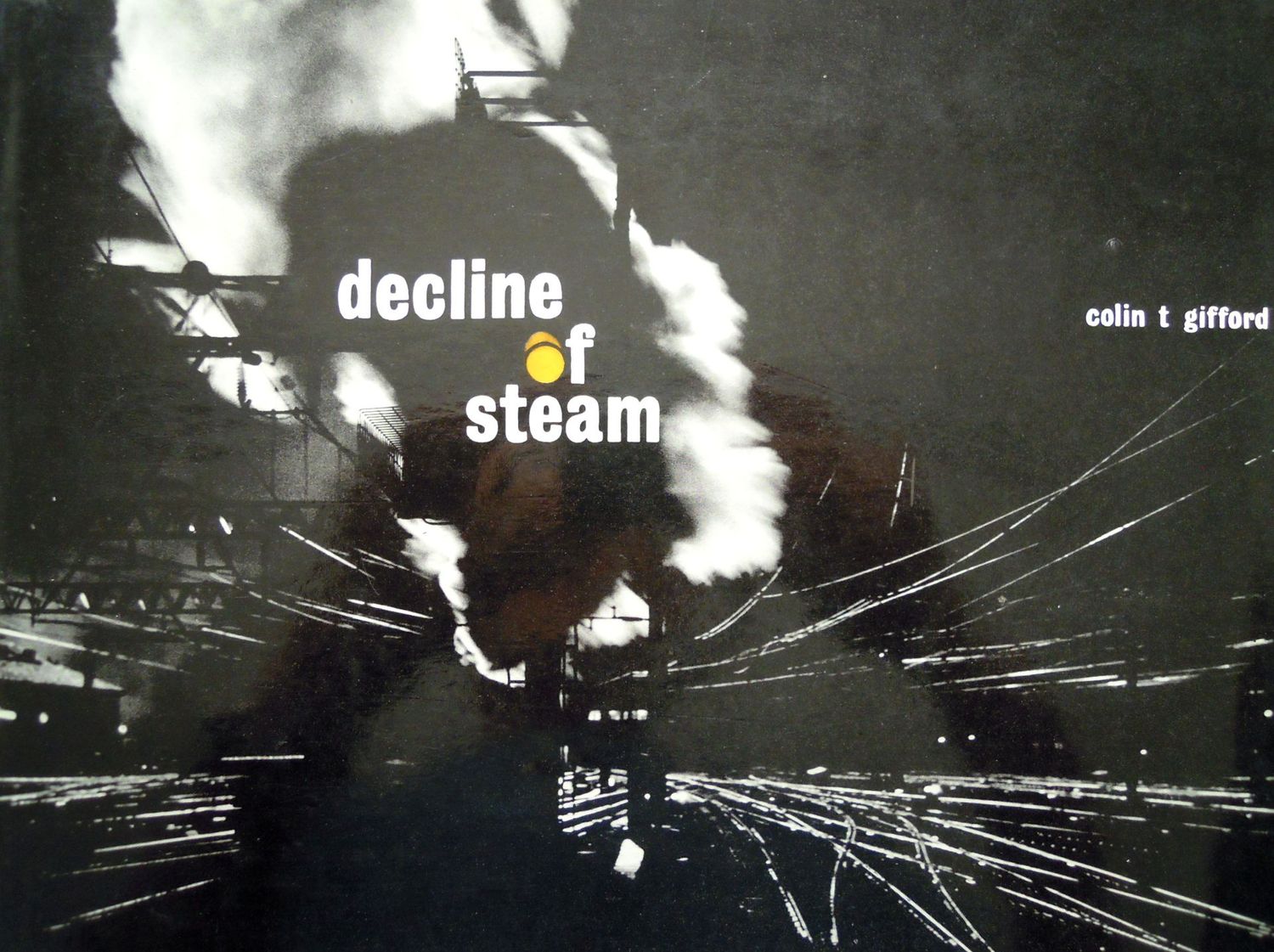 Ref RS149: Decline of Steam. Ian Allan. 1966. Second Impression. Author: Gifford Ref RS149: Decline of Steam. Ian Allan. 1966. Second Impression. Author: Gifford
