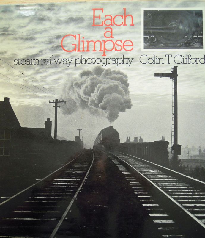 Ref RS151: Each A Glimpse. Steam Railway Photography. Ian Allan. 1970. Author: Gifford. Ref RS151: Each A Glimpse. Steam Railway Photography. Ian Allan. 1970. Author: Gifford.