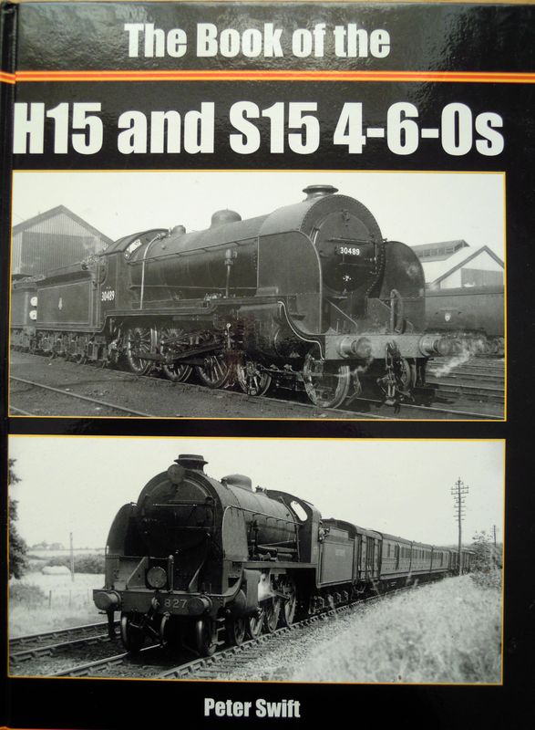 Ref RA120:The Book of the H15 and S15 4-6-0s.  Irwell Press. 2012.   Author: Swift.