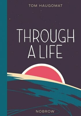 Through a Life - Tom Haugomat