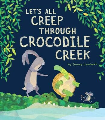 Let's All Creep through Crocodile Creek - Jonny Lambert