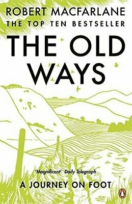 The Old Ways - Robert MacFarlane
