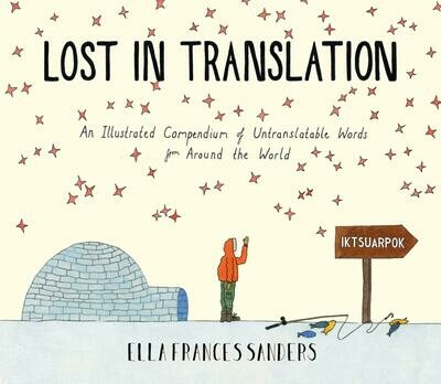 Lost in Translation: An Illustrated Compedium of Untranslatable Words - Ella Frances Sanders