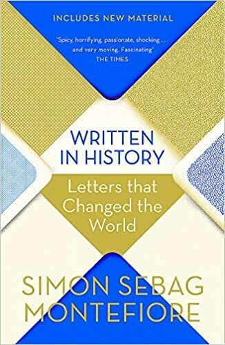 Written in History: Letters that Changed the World - Simon Sebag Montefiore