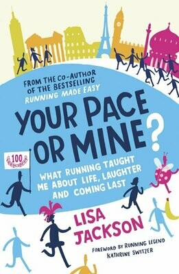 Your Pace or Mine?: What Running Taught Me About Life, Laughter and Coming Last - Lisa Jackson
