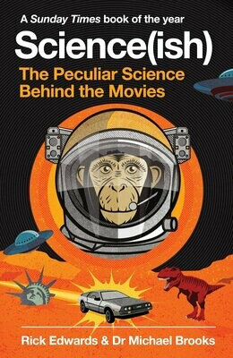 Science(ish): The Peculiar Science Behind the Movies - Rick Edwards & Dr Michael Brooks