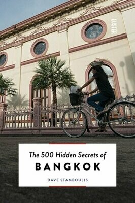 The 500 Hidden Secrets of Bangkok - David Stamboulis