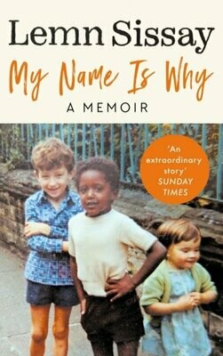My Name is Why: A Memoir - Lemn Sissay