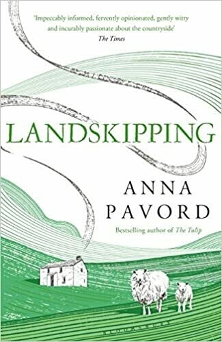 Landskipping: Painters, Ploughmen and Painters - Anna Pavord