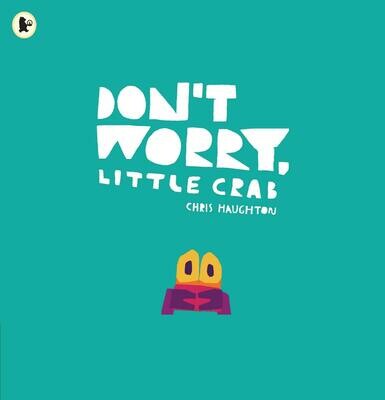 Don't Worry Little Crab - Chris Haughton