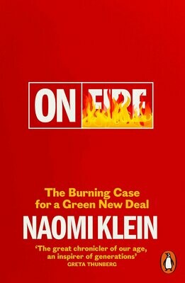 On Fire: The Burning Case for a Green New Deal - Naomi Klein