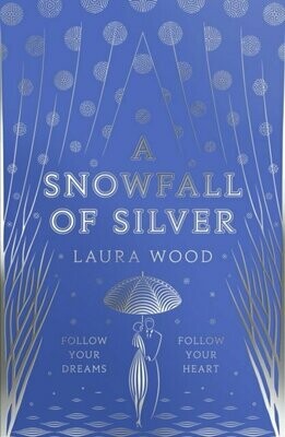 A Snowfall of Silver - Laura Wood