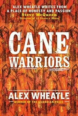 Cane Warriors - Alex Wheatle
