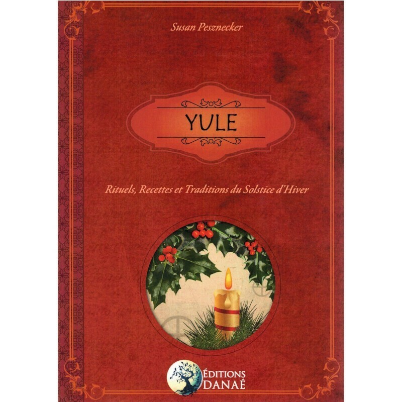 Yule, Rituels, Recettes et traditions du Solstice d'Hiver