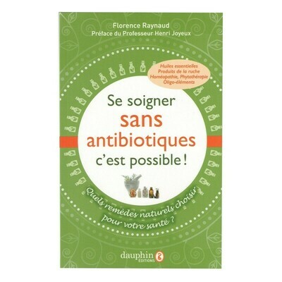 Se soigner sans antibiotiques c&#39;est possible !