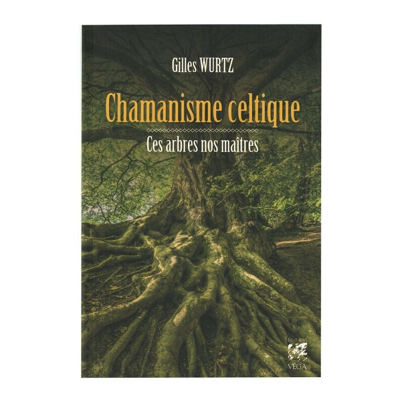 Chamanisme celtique, ces arbres nos maîtres