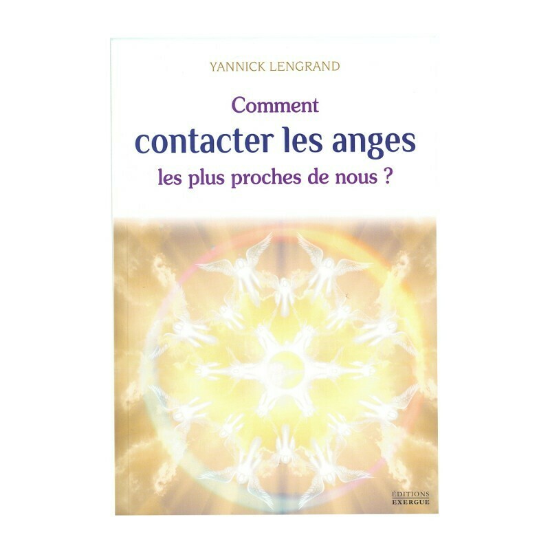 Comment contacter les anges les plus proches de nous