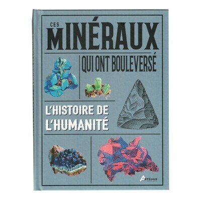 Ces minéraux qui ont bouleversé l&#39;histoire de l&#39;humanité