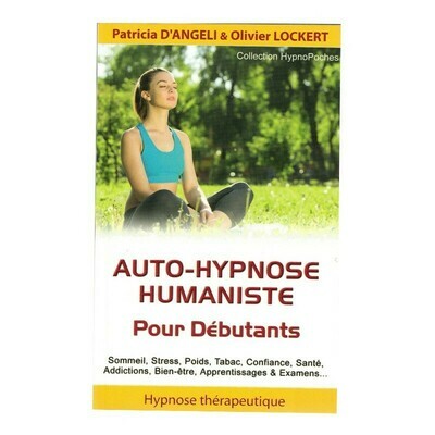 Auto-Hypnose humaniste pour débutants