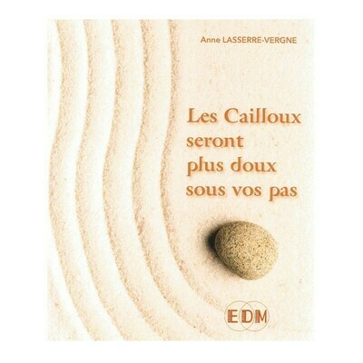 Les cailloux seront plus doux sous vos pas