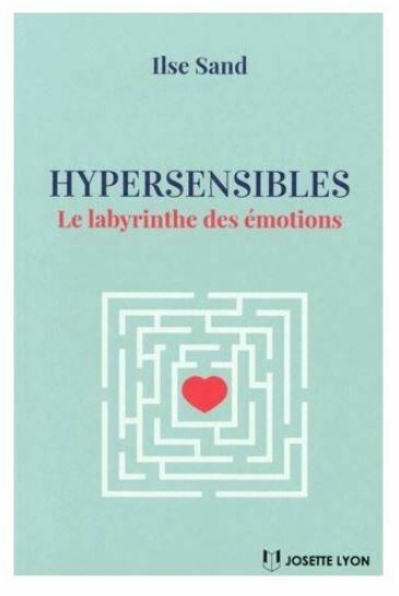 Hypersensibles, Le labyrinthe des emotions