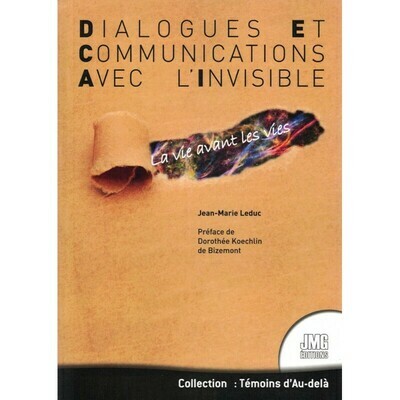 Dialogues et communications avec l&#39;invisible