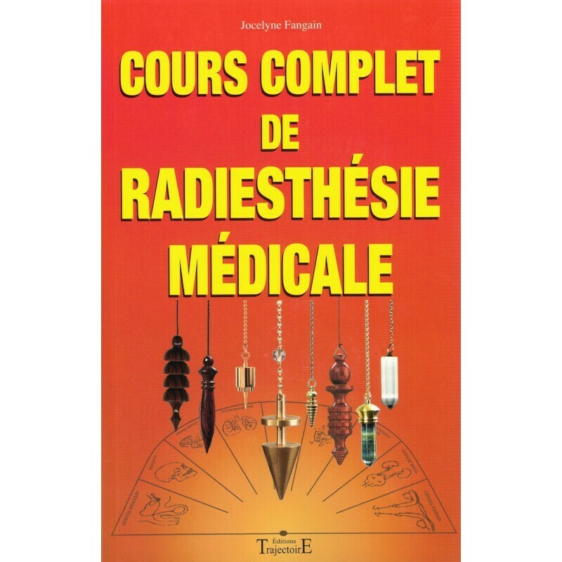 Cours complet de Radiesthésie Médicale
