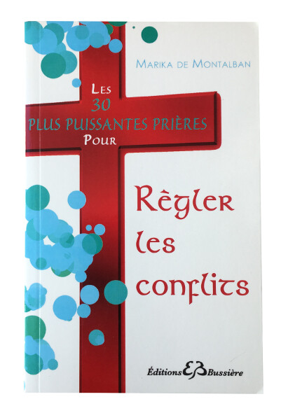 Les 30 plus puissantes prières pour Régler les Conflits
