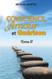 Conscience, Amour et Guérison Tome 2