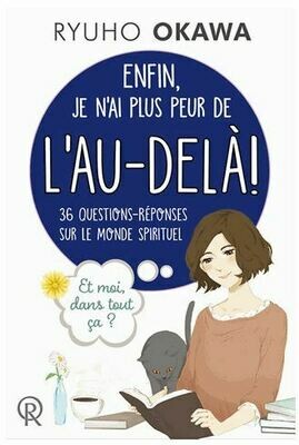 Enfin, je n&#39;ai plus peur de l&#39;au-delà!
