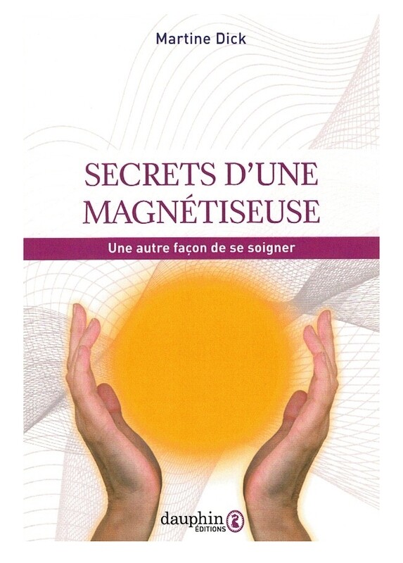 Secrets d&#39;une magnétiseuse