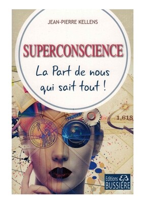Superconscience, la part de nous qui sait tout !