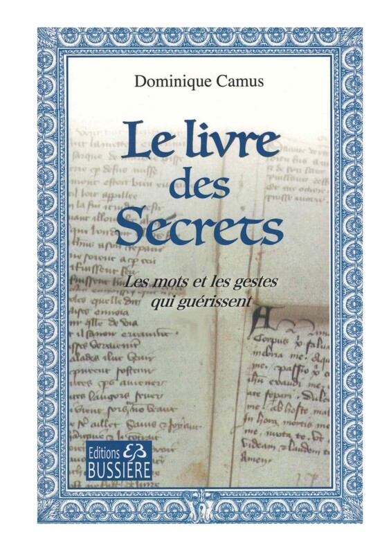 Le livre des secrets, les mots et les gestes qui guérissent