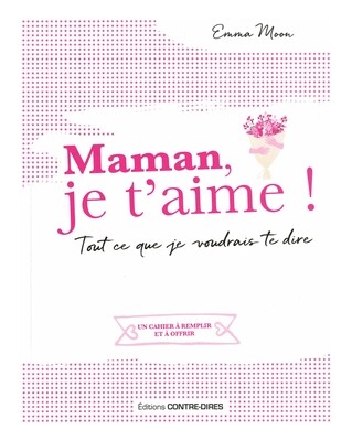 Maman, je t&#39;aime !