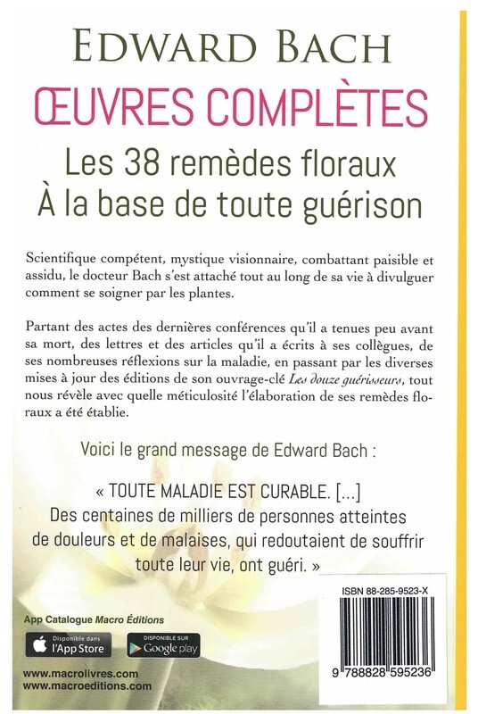 Œuvres complètes, les 38 remèdes floraux à la base de toute guérison