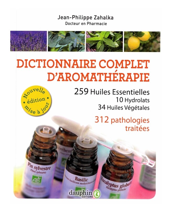 Dictionnaire complet d&#39;aromathérapie