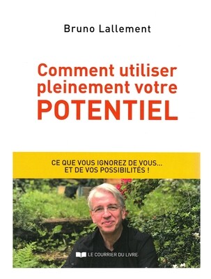 Comment utiliser pleinement votre potentiel