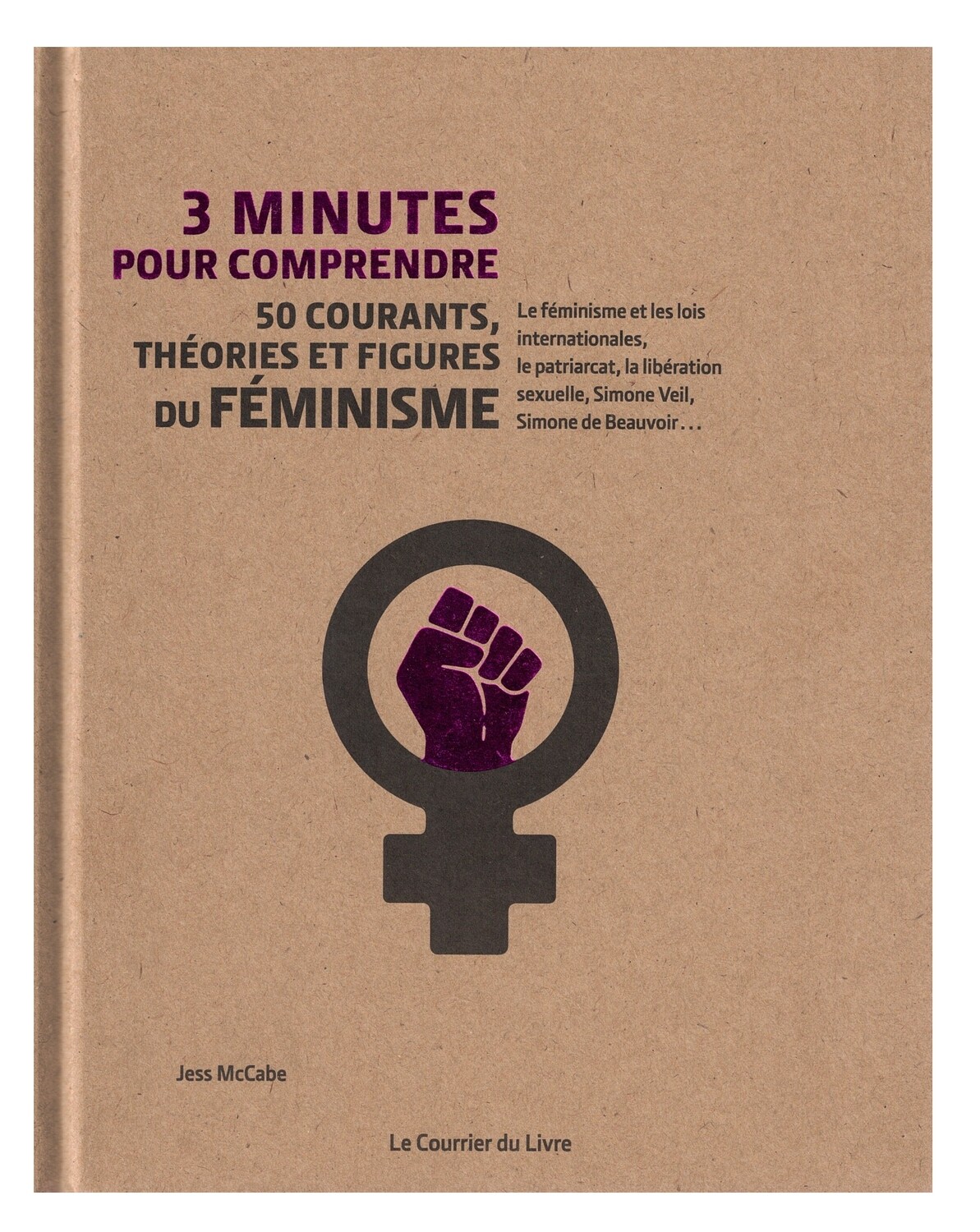 3 minutes pour comprendre 50 courants, theories et figures du feminisme