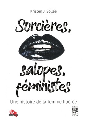 Sorcières, salopes, féministes