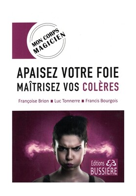 Apaisez votre foie maîtrisez vos colères