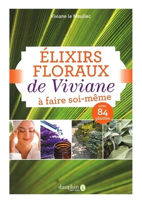Élixirs floraux de Viviane à faire soi-même