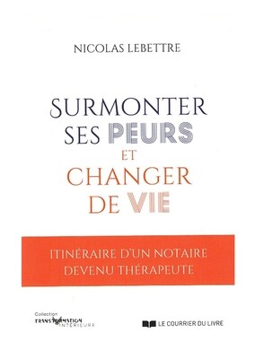 Surmonter ses peurs et changer de vie