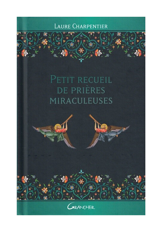 Petit recueil de prières miraculeuses