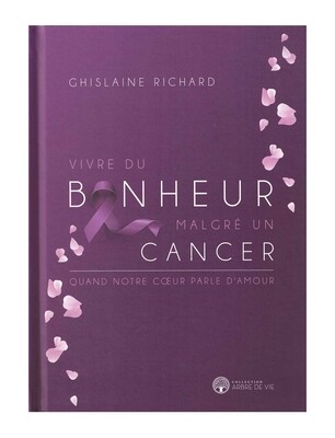 Vivre du bonheur malgré un cancer