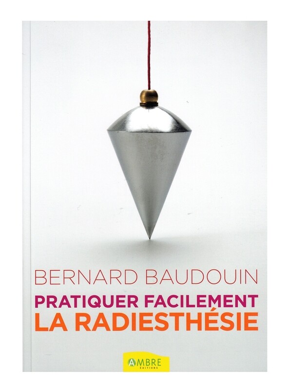 Pratiquer facilement la radiesthésie