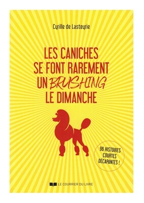 Les caniches se font rarement un brushing le dimanche
